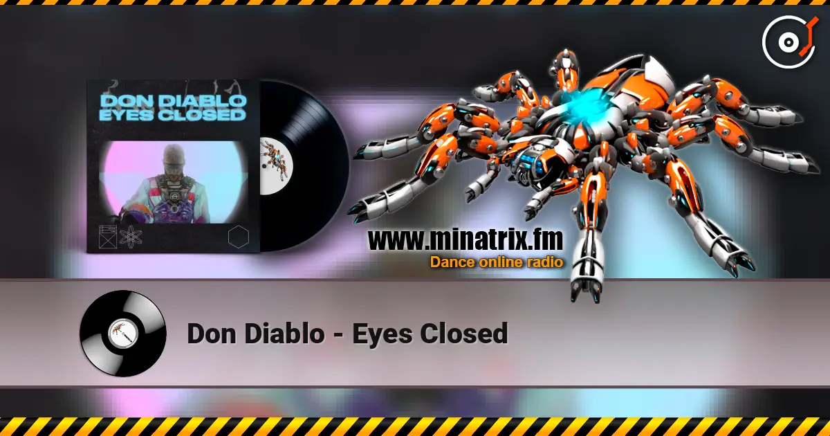 Don Diablo - Eyes Closed online in hoher Qualität hören | Minatrix.FM