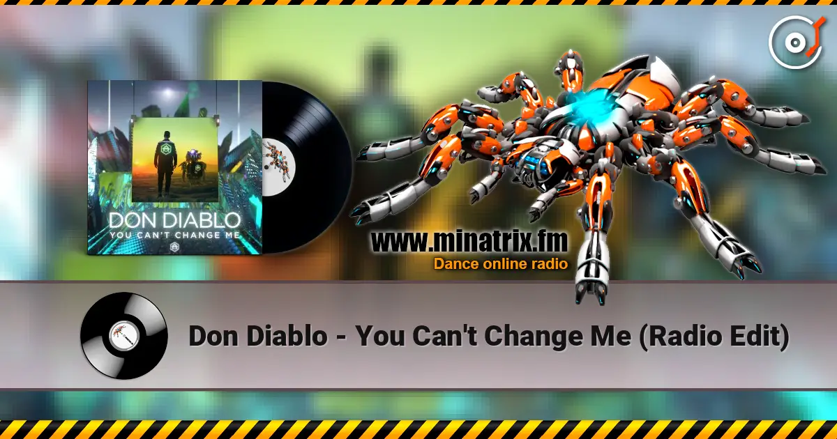 Don Diablo - You Can't Change Me (Radio Edit) online in hoher Qualität hören | Minatrix.FM