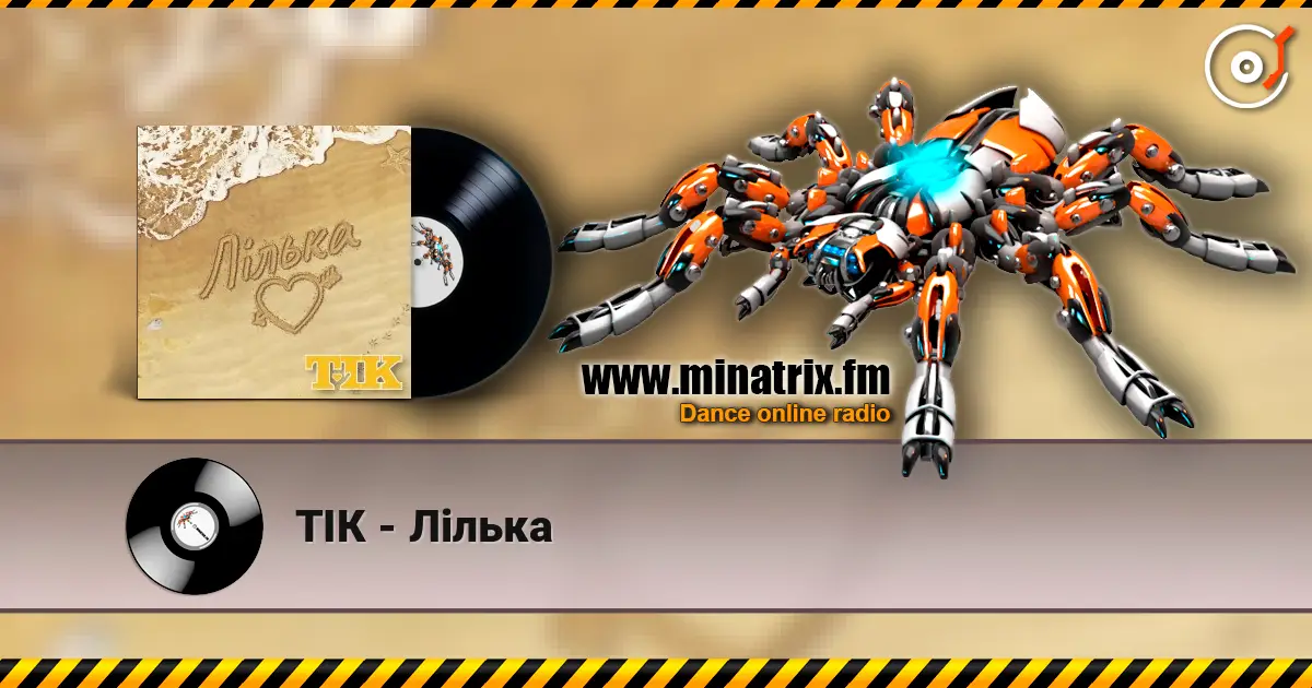 ТІК - Лілька online in hoher Qualität hören | Minatrix.FM