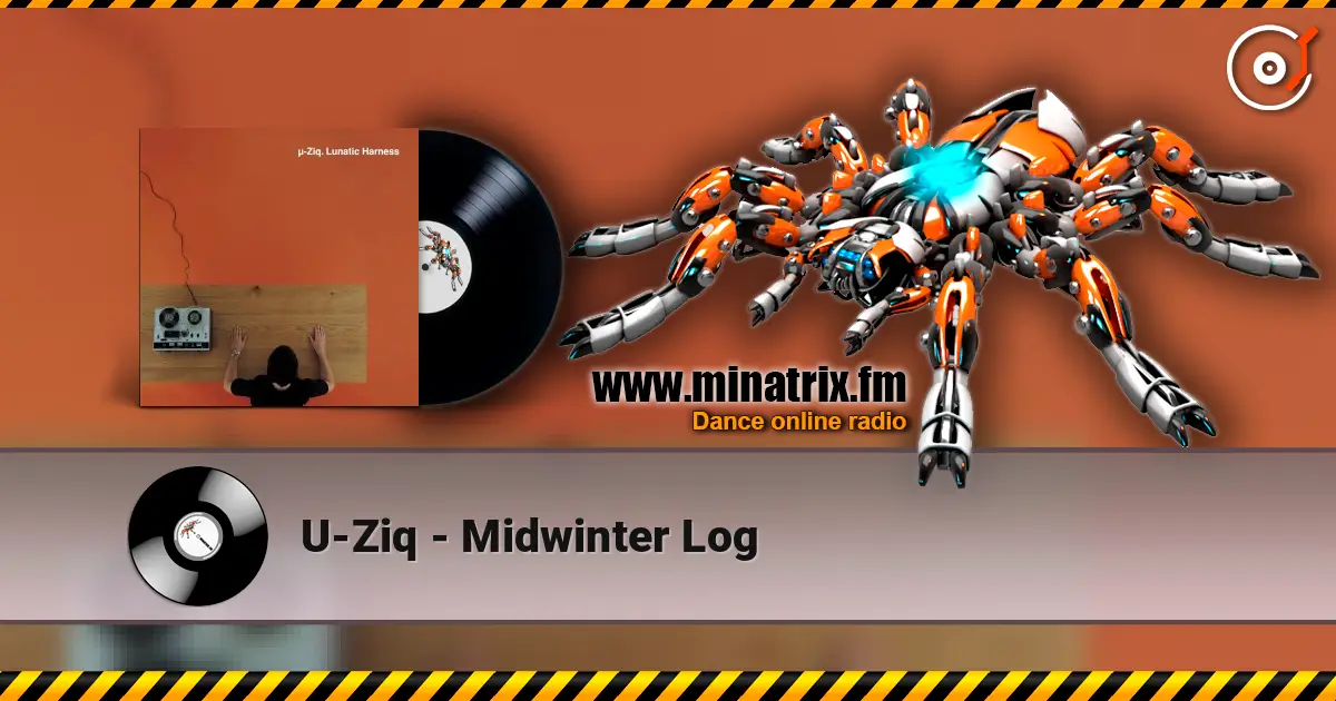 U-Ziq - Midwinter Log online in hoher Qualität hören | Minatrix.FM