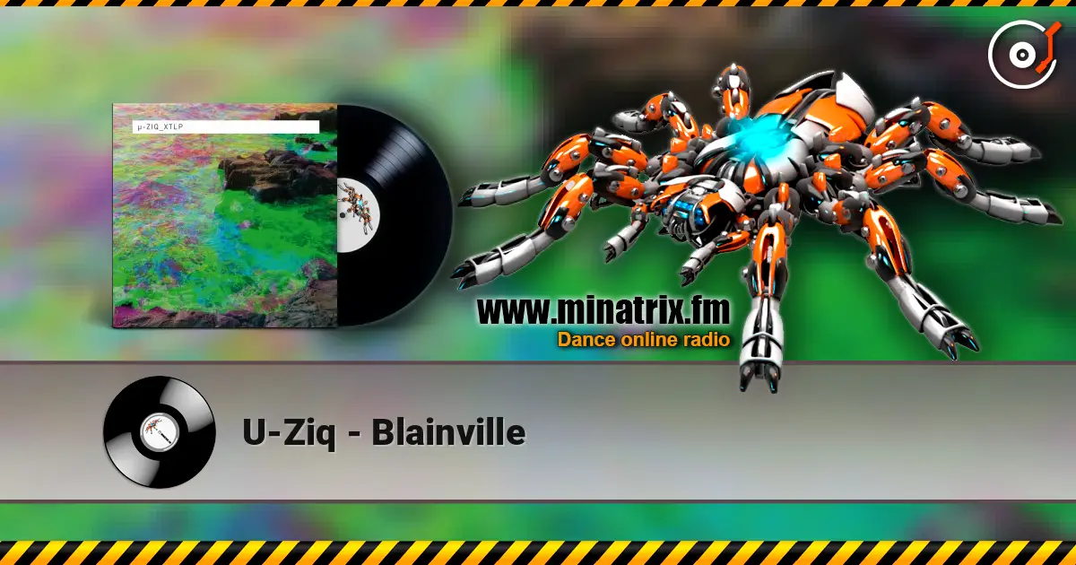 U-Ziq - Blainville online in hoher Qualität hören | Minatrix.FM