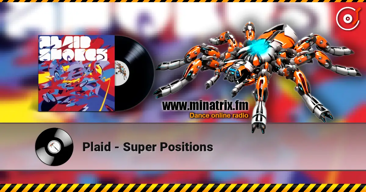 Plaid - Super Positions online in hoher Qualität hören | Minatrix.FM