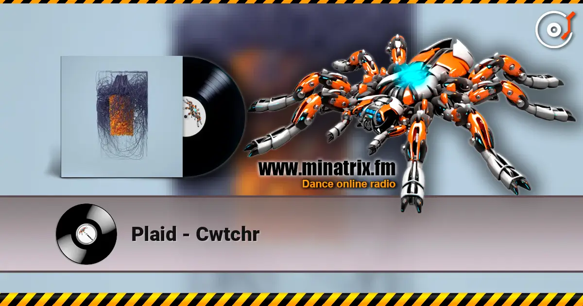 Plaid - Cwtchr online in hoher Qualität hören | Minatrix.FM