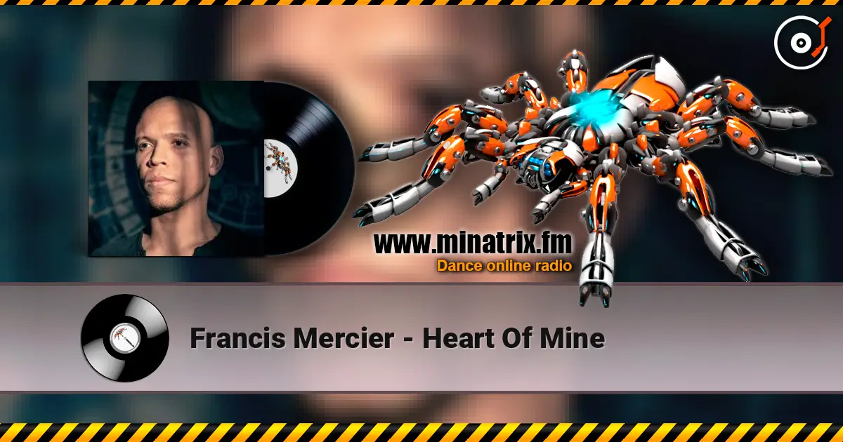 Francis Mercier - Heart Of Mine online in hoher Qualität hören | Minatrix.FM