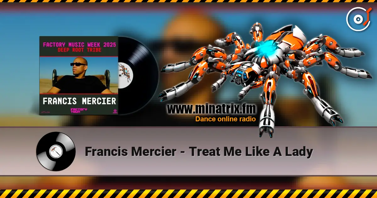 Francis Mercier - Treat Me Like A Lady online in hoher Qualität hören | Minatrix.FM