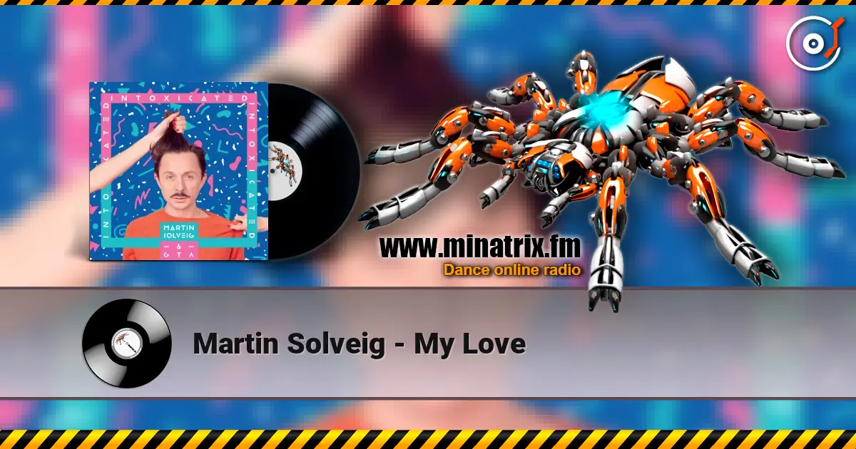 Martin Solveig - My Love online in hoher Qualität hören | Minatrix.FM