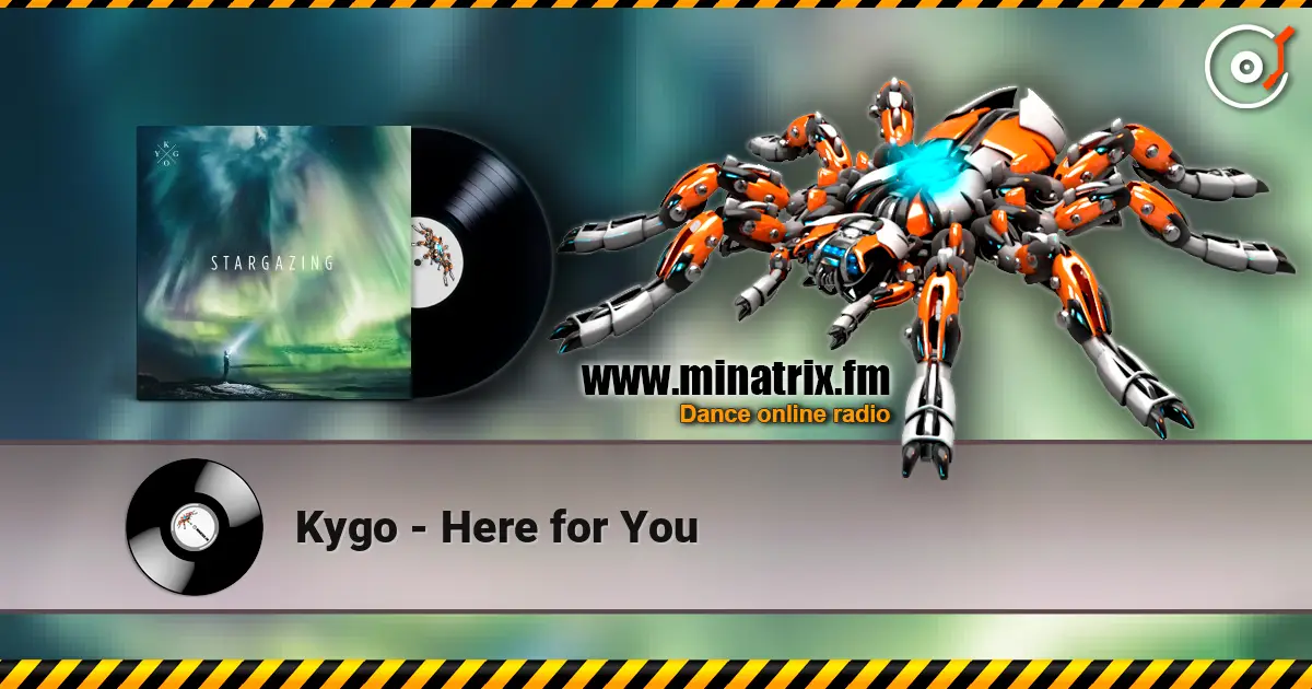 Kygo - Here for You online in hoher Qualität hören | Minatrix.FM