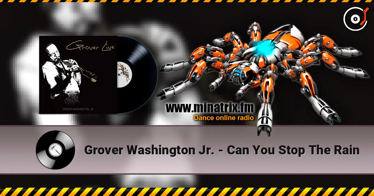 Grover Washington Jr. - Can You Stop The Rain online in hoher Qualität hören | Minatrix.FM