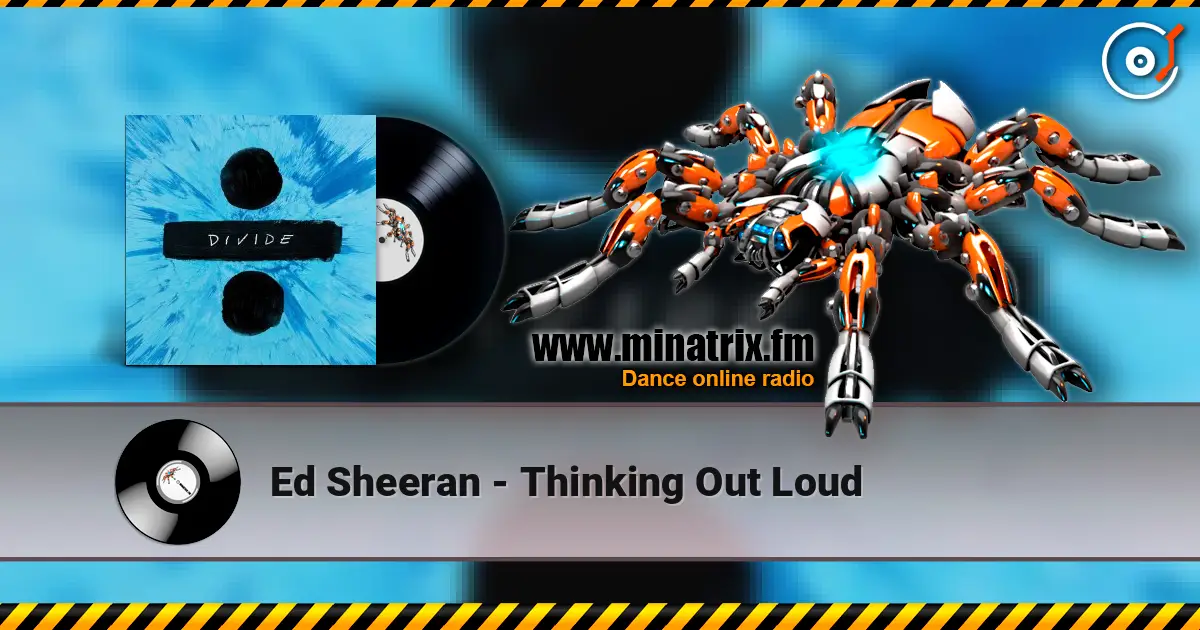 Ed Sheeran - Thinking Out Loud online in hoher Qualität hören | Minatrix.FM