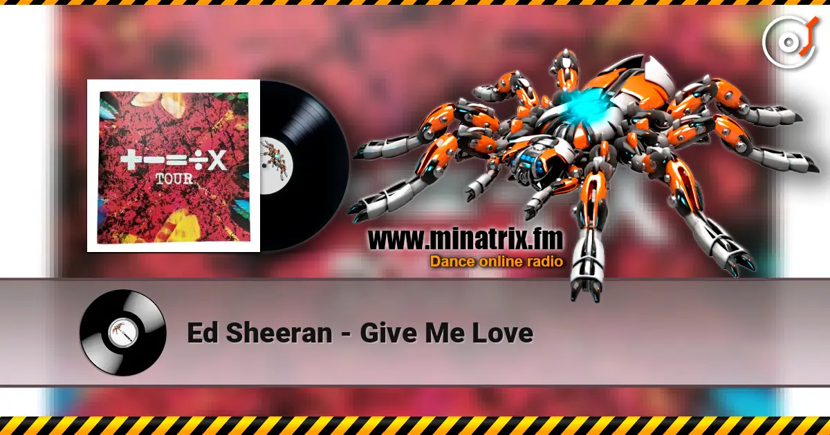 Ed Sheeran - Give Me Love online in hoher Qualität hören | Minatrix.FM