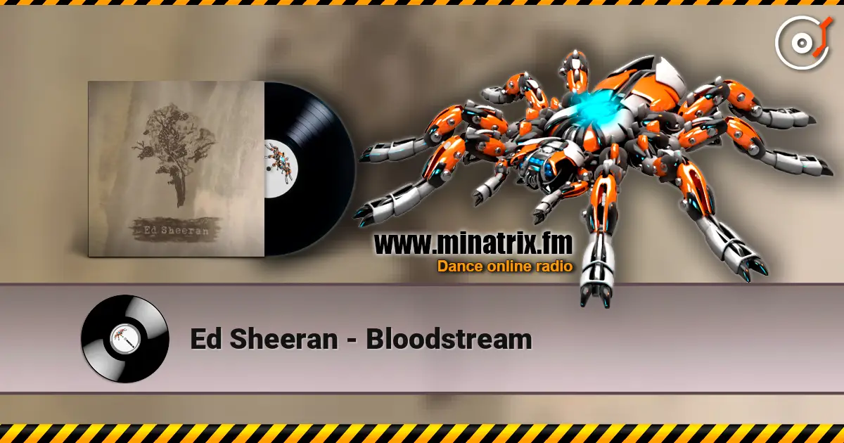Ed Sheeran - Bloodstream online in hoher Qualität hören | Minatrix.FM
