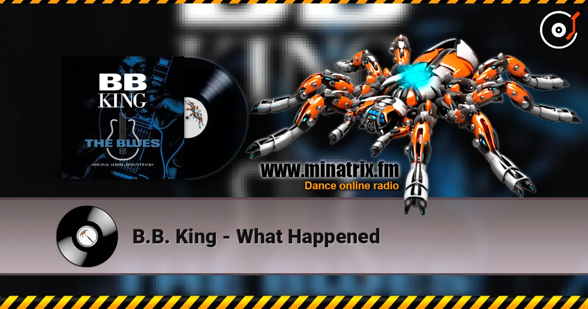 B.B. King - What Happened online in hoher Qualität hören | Minatrix.FM