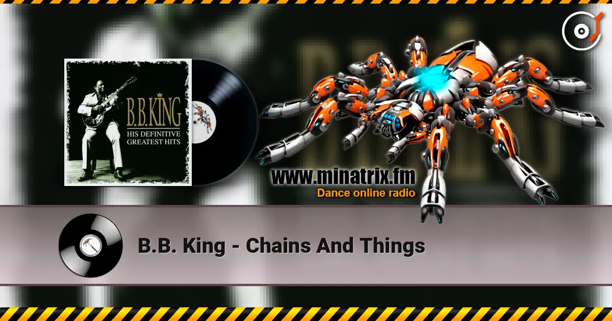B.B. King - Chains And Things online in hoher Qualität hören | Minatrix.FM