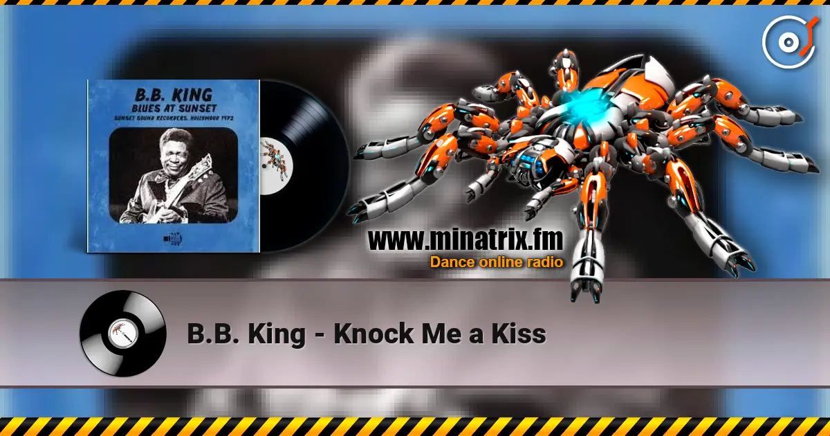 B.B. King - Knock Me a Kiss online in hoher Qualität hören | Minatrix.FM