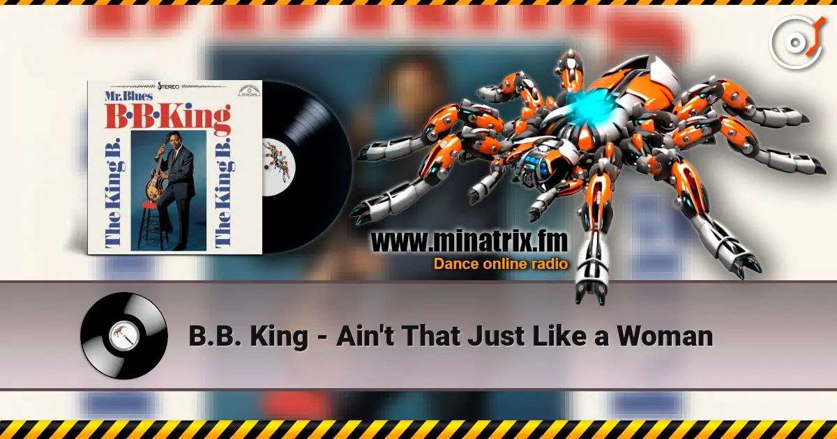 B.B. King - Ain't That Just Like a Woman online in hoher Qualität hören | Minatrix.FM
