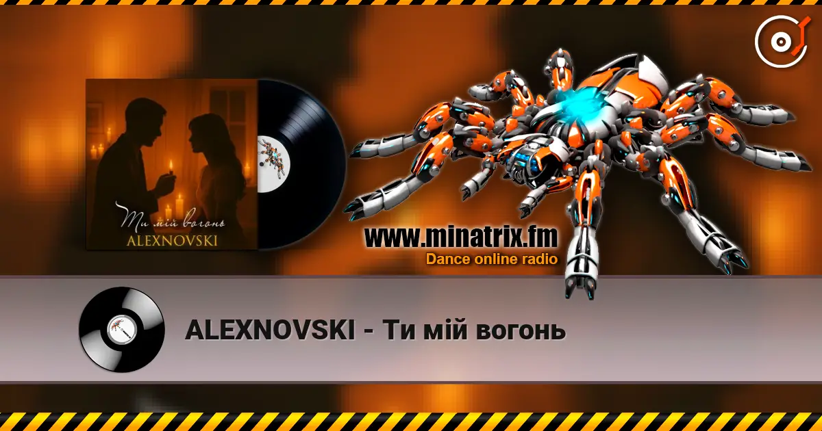 ALEXNOVSKI - Ти мій вогонь online in hoher Qualität hören | Minatrix.FM