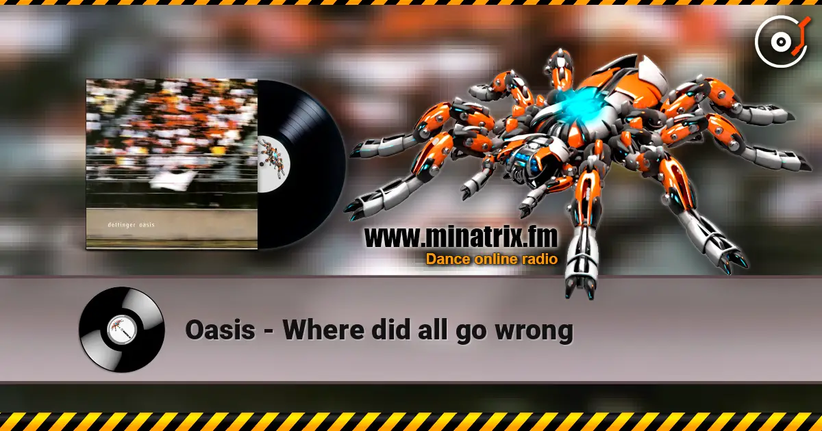 Oasis - Where did all go wrong online in hoher Qualität hören | Minatrix.FM