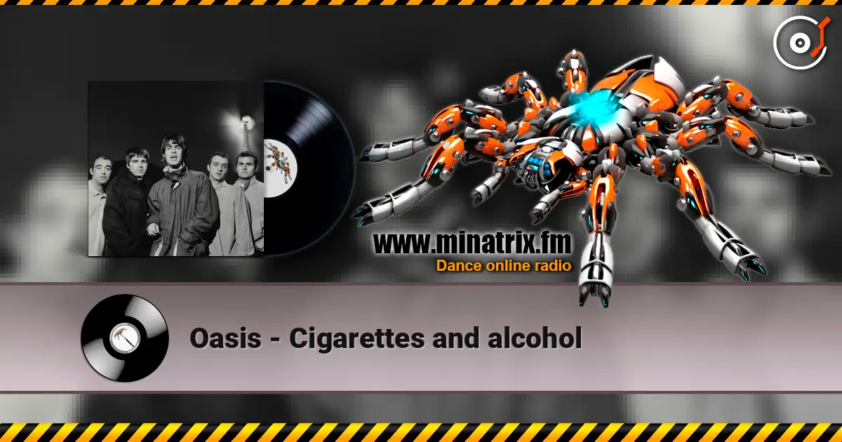 Oasis - Cigarettes and alcohol online in hoher Qualität hören | Minatrix.FM