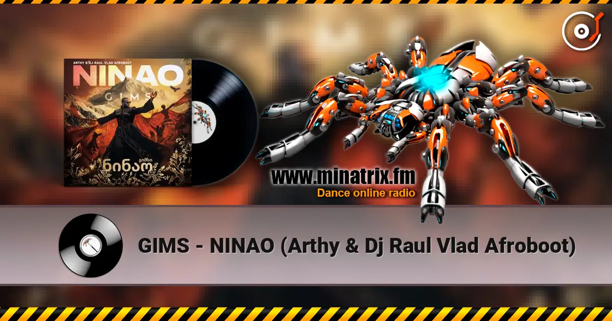 GIMS - NINAO (Arthy & Dj Raul Vlad Afroboot) online in hoher Qualität hören | Minatrix.FM