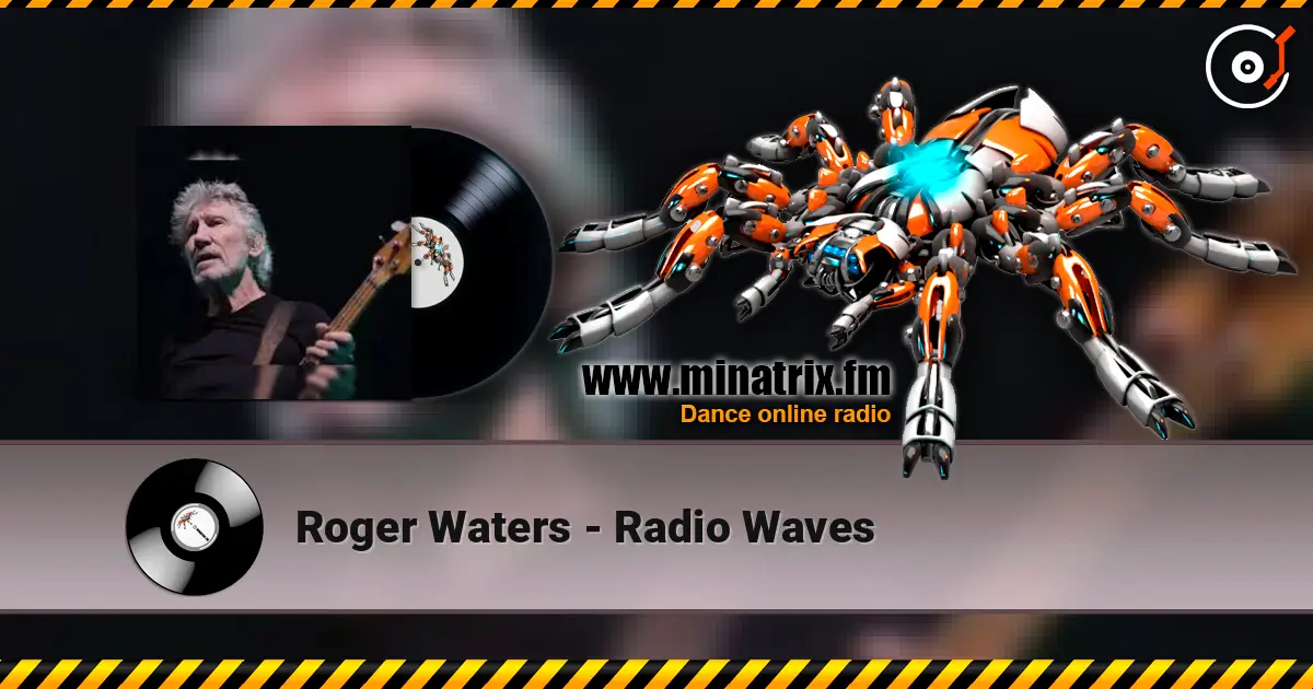Roger Waters - Radio Waves online in hoher Qualität hören | Minatrix.FM
