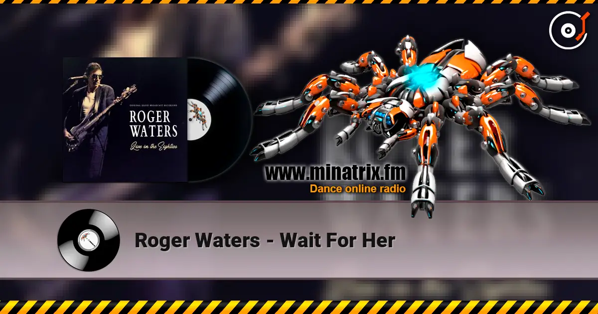 Roger Waters - Wait For Her online in hoher Qualität hören | Minatrix.FM