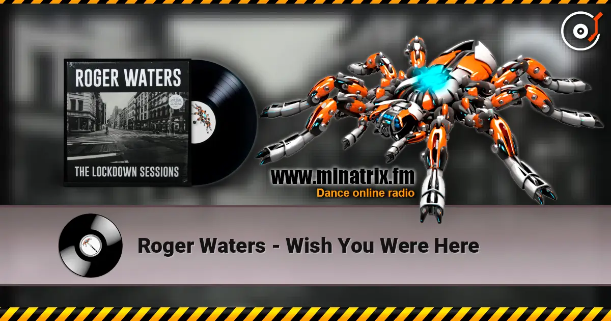 Roger Waters - Wish You Were Here online in hoher Qualität hören | Minatrix.FM