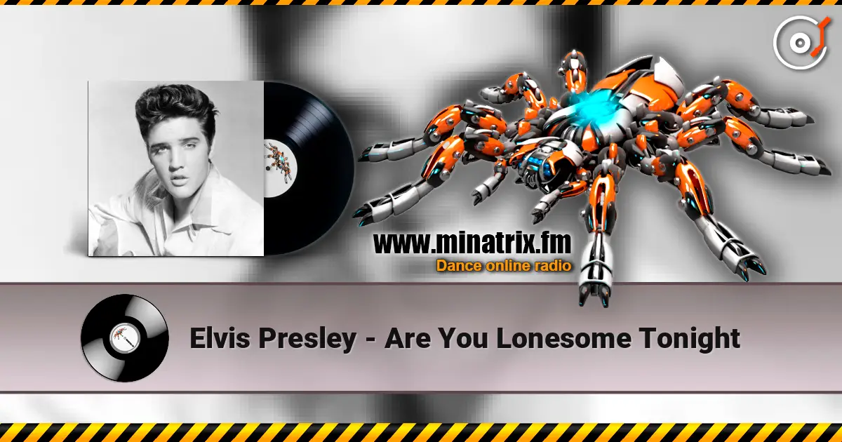 Elvis Presley - Are You Lonesome Tonight online in hoher Qualität hören | Minatrix.FM