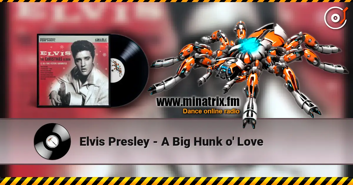 Elvis Presley - A Big Hunk o' Love online in hoher Qualität hören | Minatrix.FM