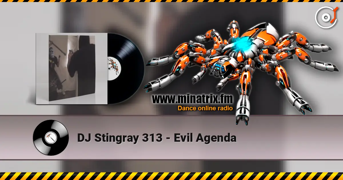 DJ Stingray 313 - Evil Agenda online in hoher Qualität hören | Minatrix.FM