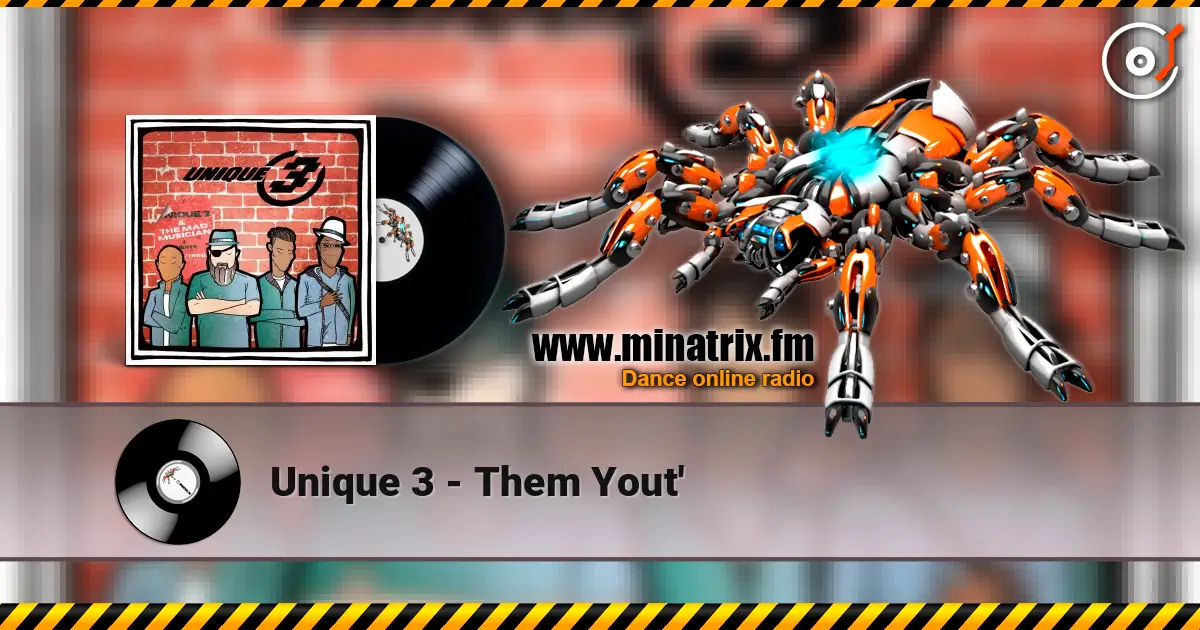 Unique 3 - Them Yout' online in hoher Qualität hören | Minatrix.FM