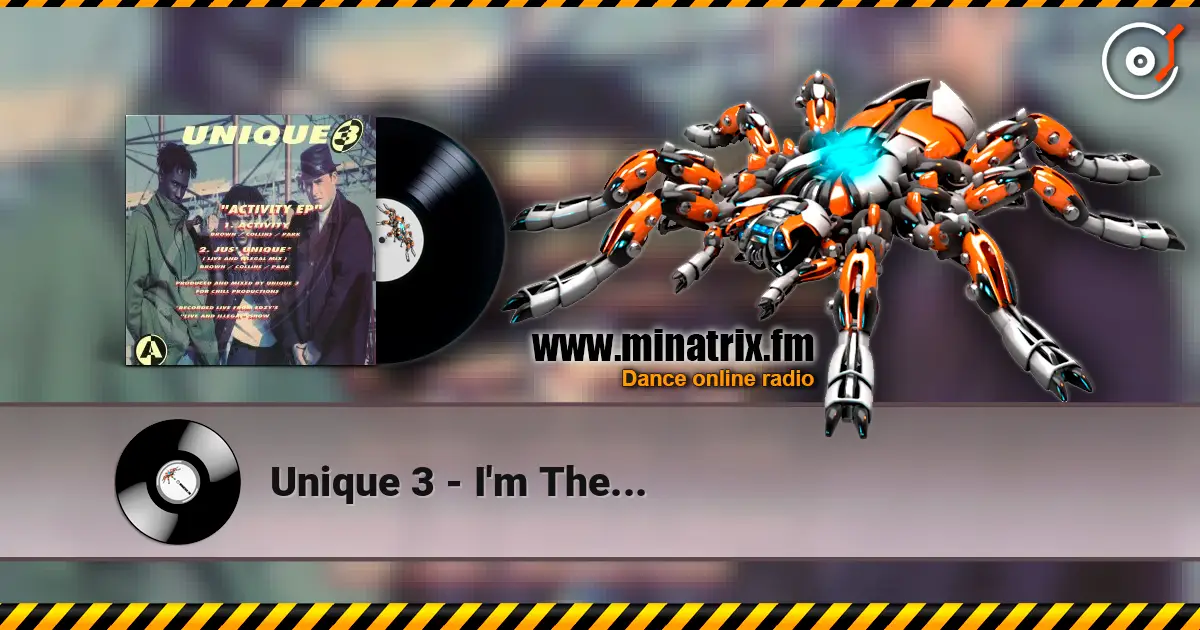 Unique 3 - I'm The... online in hoher Qualität hören | Minatrix.FM