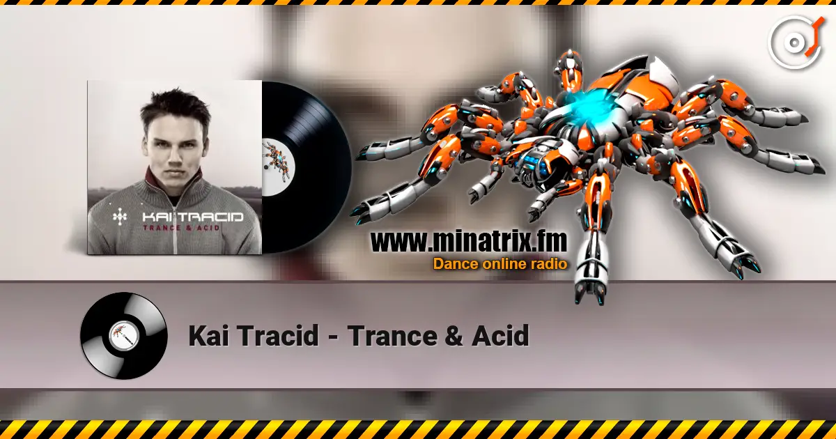 Kai Tracid - Trance & Acid online in hoher Qualität hören | Minatrix.FM