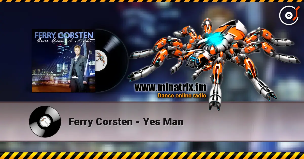 Ferry Corsten - Yes Man online in hoher Qualität hören | Minatrix.FM