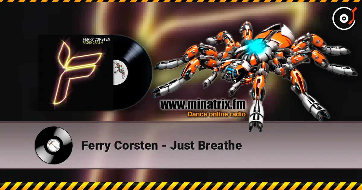 Ferry Corsten - Just Breathe online in hoher Qualität hören | Minatrix.FM