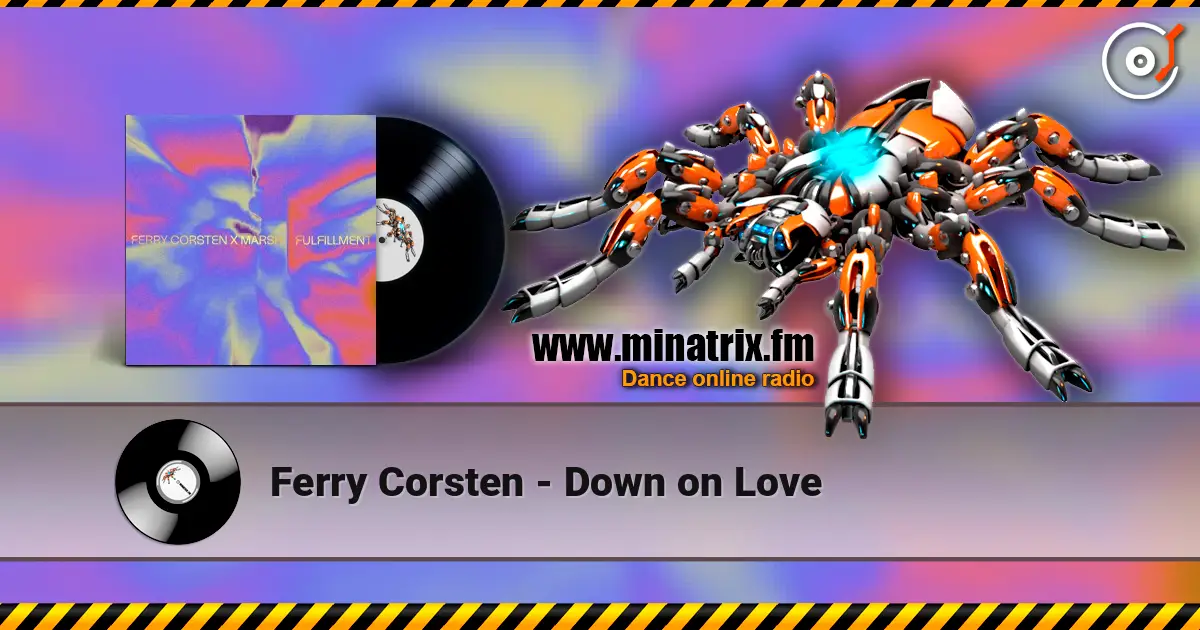 Ferry Corsten - Down on Love online in hoher Qualität hören | Minatrix.FM