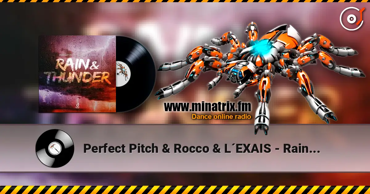 Perfect Pitch & Rocco & L´EXAIS - Rain & Thunder online in hoher Qualität hören | Minatrix.FM