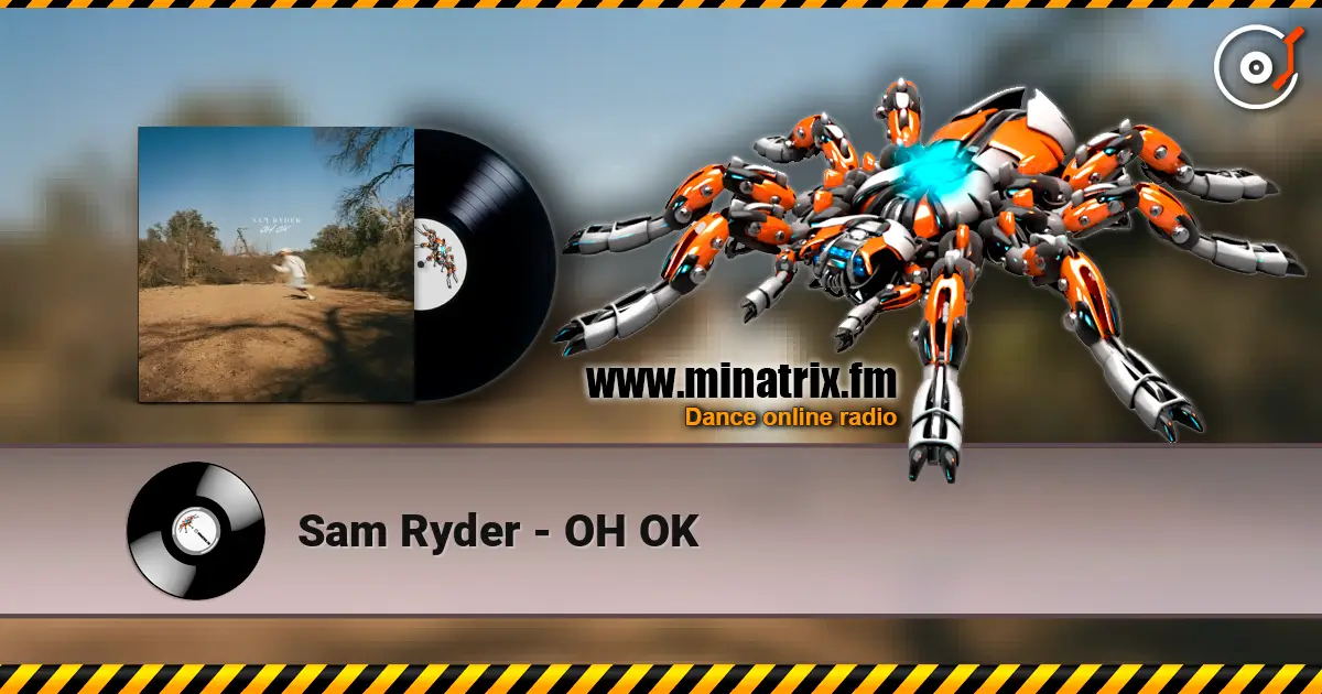 Sam Ryder - OH OK online in hoher Qualität hören | Minatrix.FM