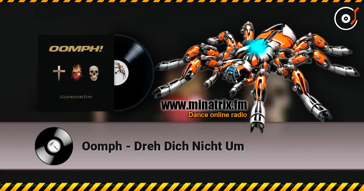 Oomph - Dreh Dich Nicht Um online in hoher Qualität hören | Minatrix.FM