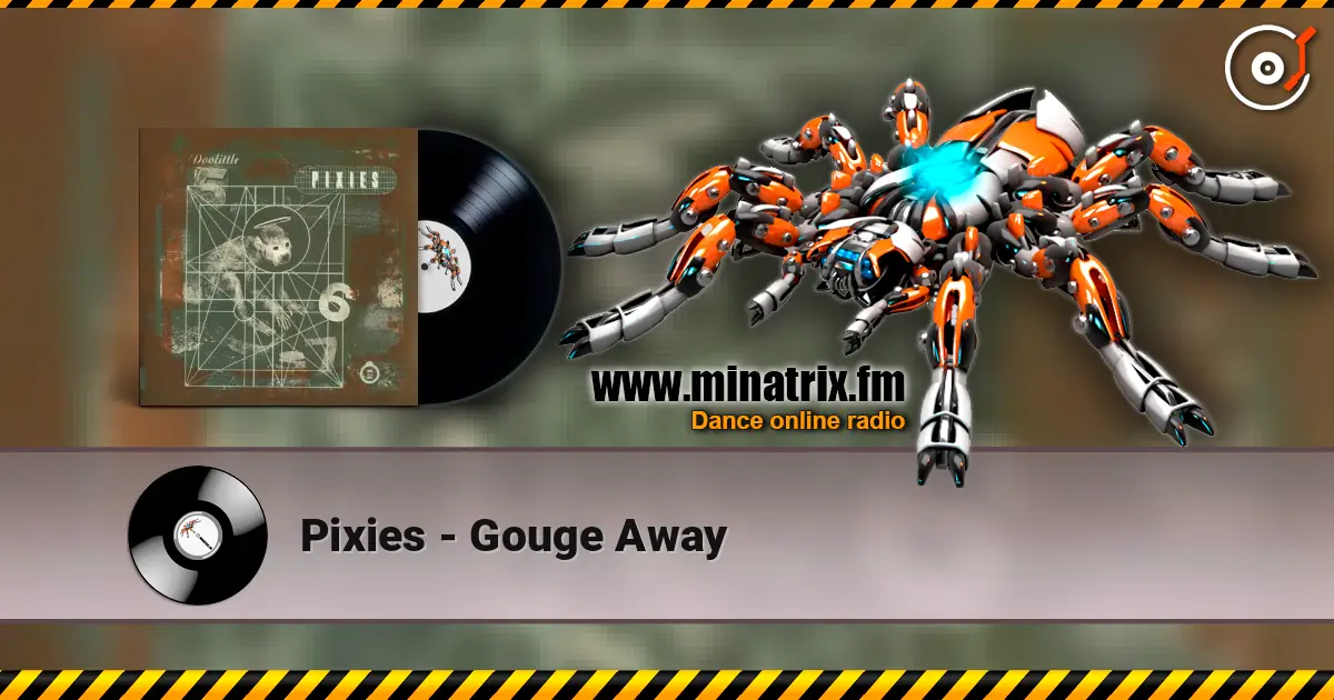 Pixies - Gouge Away online in hoher Qualität hören | Minatrix.FM