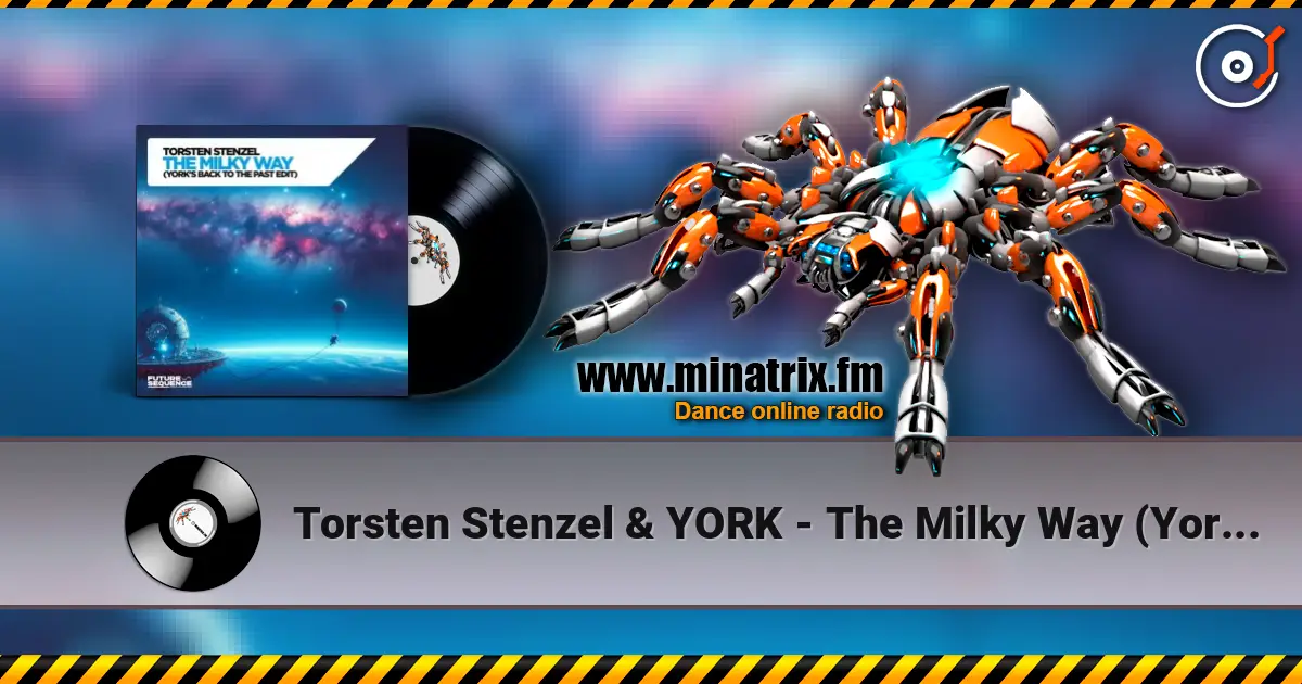 Torsten Stenzel & YORK - The Milky Way (York´s Back To The Past Edit) online in hoher Qualität hören | Minatrix.FM