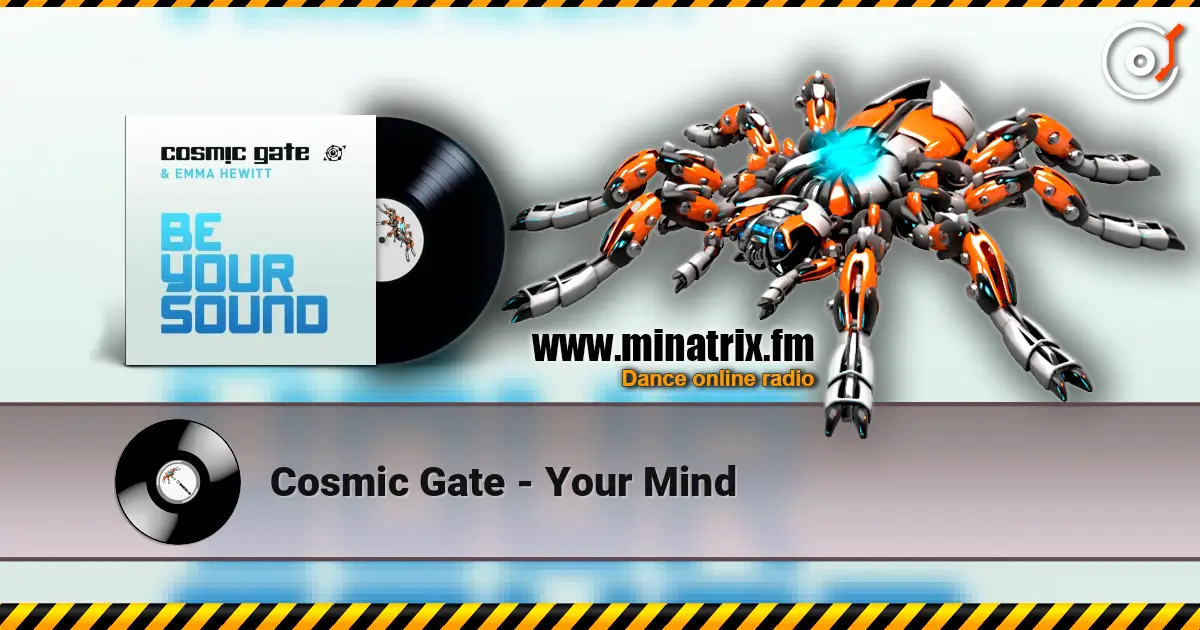 Cosmic Gate - Your Mind online in hoher Qualität hören | Minatrix.FM