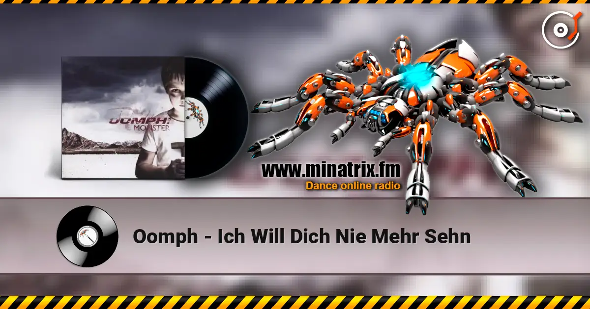 Oomph - Ich Will Dich Nie Mehr Sehn online in hoher Qualität hören | Minatrix.FM
