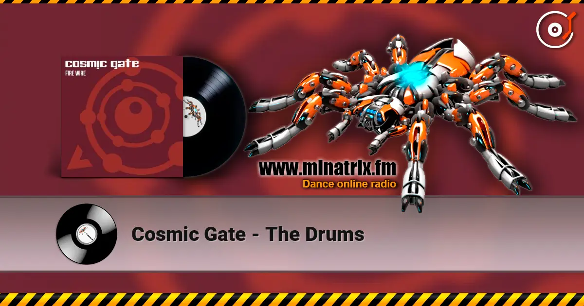 Cosmic Gate - The Drums online in hoher Qualität hören | Minatrix.FM
