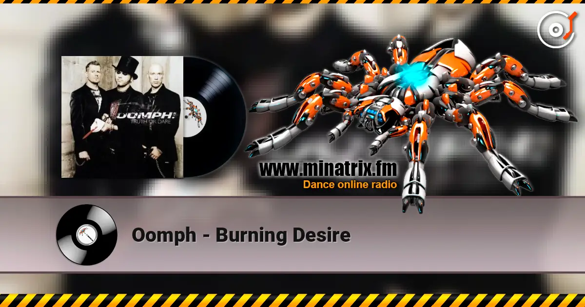 Oomph - Burning Desire online in hoher Qualität hören | Minatrix.FM