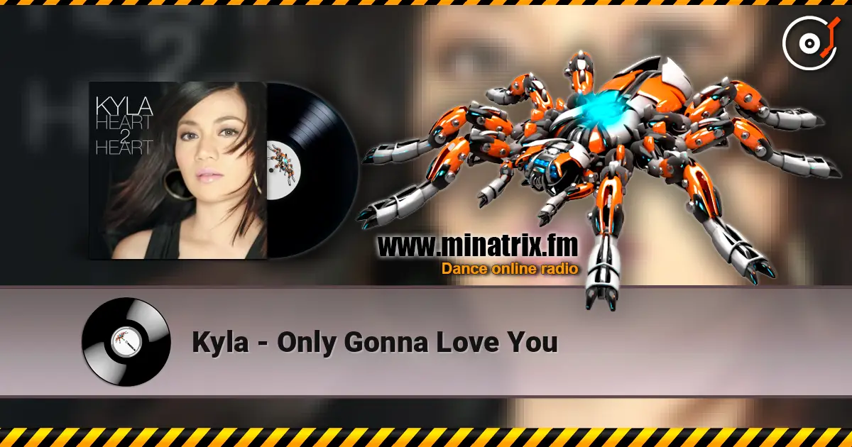 Kyla - Only Gonna Love You online in hoher Qualität hören | Minatrix.FM