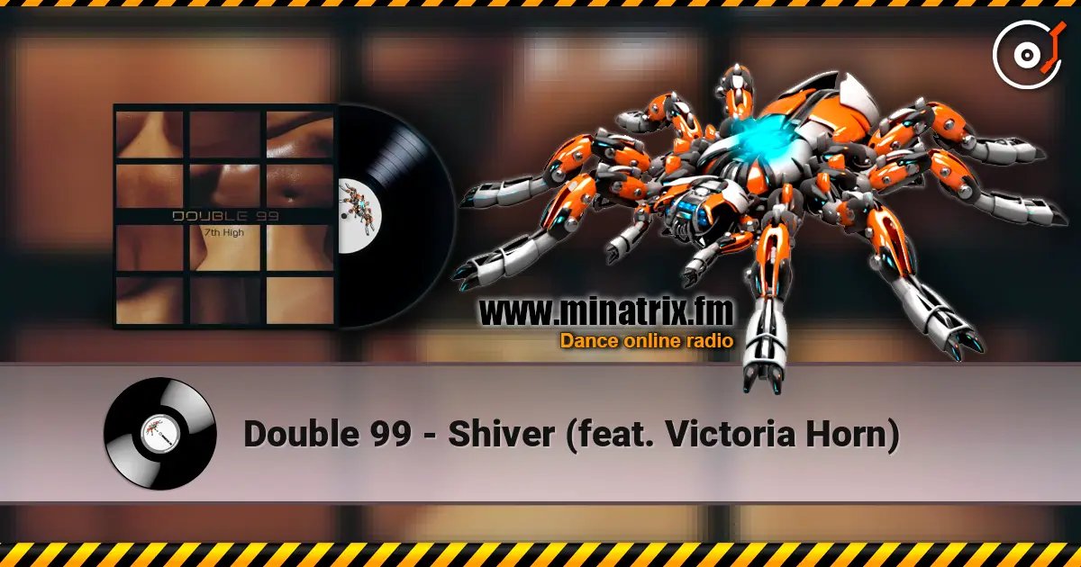 Double 99 - Shiver (feat. Victoria Horn) online in hoher Qualität hören | Minatrix.FM