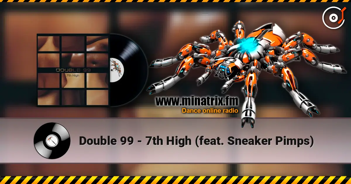 Double 99 - 7th High (feat. Sneaker Pimps) online in hoher Qualität hören | Minatrix.FM