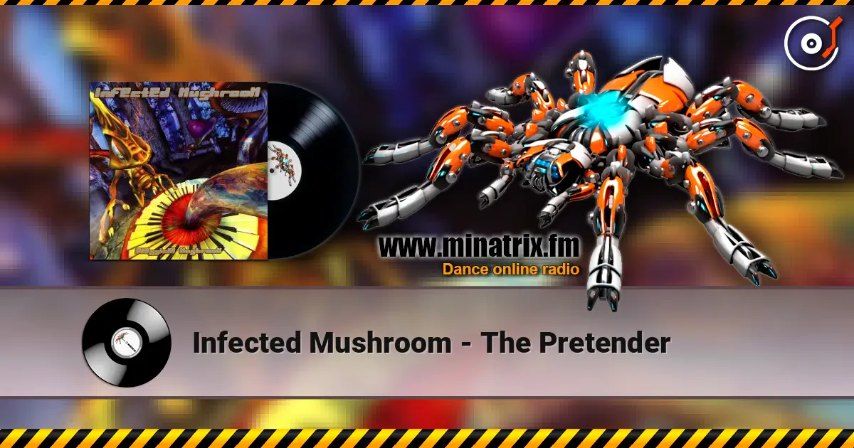 Infected Mushroom - The Pretender online in hoher Qualität hören | Minatrix.FM
