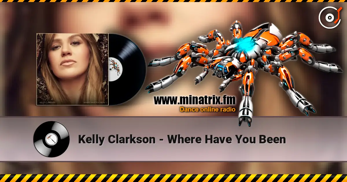 Kelly Clarkson - Where Have You Been online in hoher Qualität hören | Minatrix.FM