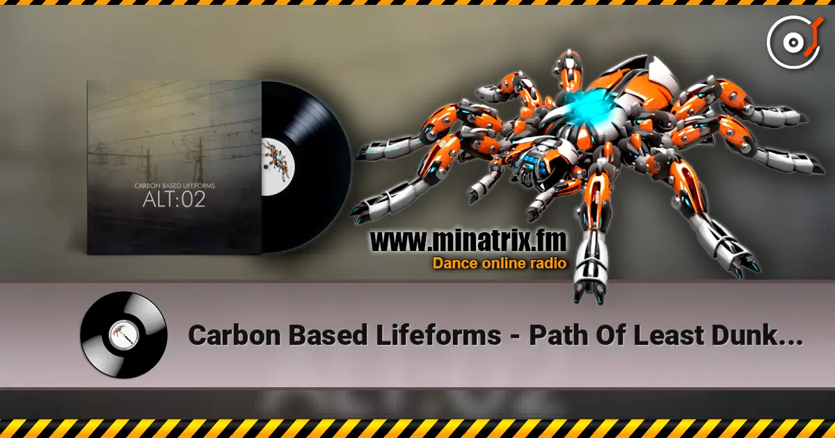 Carbon Based Lifeforms - Path Of Least Dunka Dunka online in hoher Qualität hören | Minatrix.FM